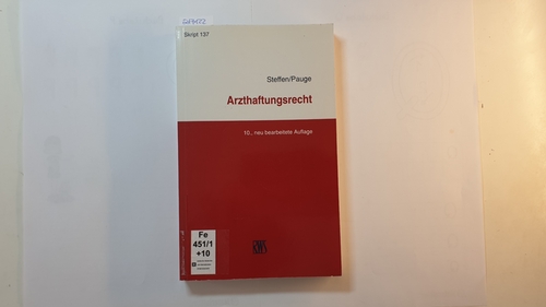 Erich Steffen ; Burkhard Pauge  Arzthaftungsrecht : neue Entwicklungen der BGH-Rechtsprechung 