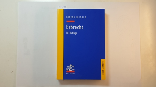 Leipold, Dieter  Erbrecht : ein Lehrbuch mit Fällen und Kontrollfragen 