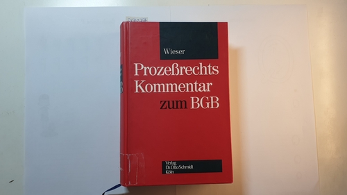 Wieser, Eberhard  Prozeßrechts-Kommentar zum BGB 