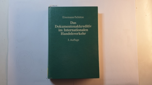 Eisemann, Frédéric ; Schütze, Rolf A.  Das Dokumentenakkreditiv im Internationalen Handelsverkehr 