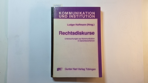 Hoffmann, Ludger  Rechtsdiskurse : Untersuchungen zur Kommunikation in Gerichtsverfahren 