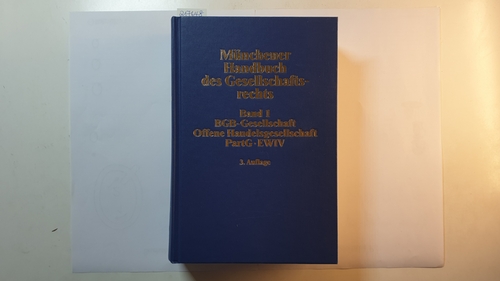 Gummert, Hans ; Weipert, Lutz ; Bälz, Ulrich  Münchener Handbuch des Gesellschaftsrechts - Teil: 1. BGB-Gesellschaft, Offene Handelsgesellschaft, Partnerschaftsgesellschaft, Partenreederei, EWIV 