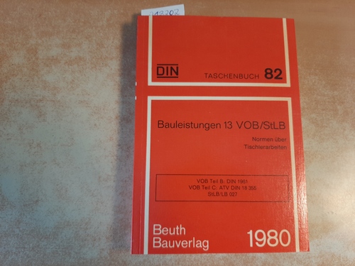 Diverse  Normen über Tischlerarbeiten : VOB Teil B, DIN 1961, VOB Teil C, ATV DIN 18355, StLB/LB 027 