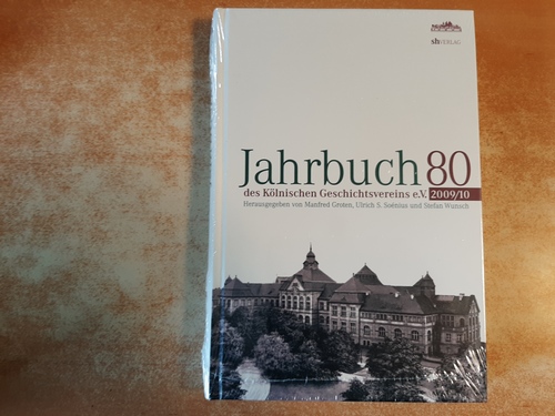 Groten, Manfred, Ulrich S Soénius und Stefan Wunsch (Hrsg.)  Jahrbuch des Kölnischen Geschichtsvereins 80 (2009) 