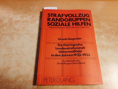 Sagaster, Ursula  Die thüringische Landesstrafanstalt Untermassfeld in den Jahren 1923 - 1933 : zur Methodik des Strafvollzugs in Deutschland 