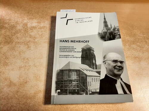 Mehrhoff, Hans  Hans Mehrhoff : Hilfsprediger der Bekennenden Kirche, Pastor in Gemarke, Superintendent in Barmen 