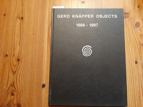 Knäpper, Gerd  Objects 1986-1997 