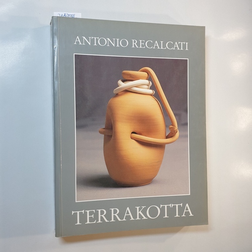 Recalcati, Antonio  Antonio Recalcati - Terrakotta 