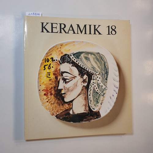   Europäische Keramik der Moderne : Brasilier, Braque, Chagall, Miró, Picasso  ... ; Dt. Keram. Museum, Schloss Ziegelberg, Mettlach, 28. Mai - 1. Juli 1984 