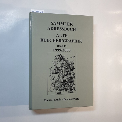   Sammler Adressbuch . Alte Bücher/ Graphik. Band 15. 1999/2000 