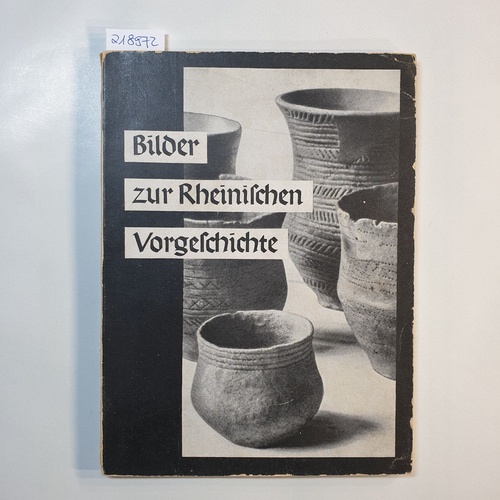 Walter Kersten ; Eduard Neuffer  Bilder zur rheinischen Vorgeschichte 