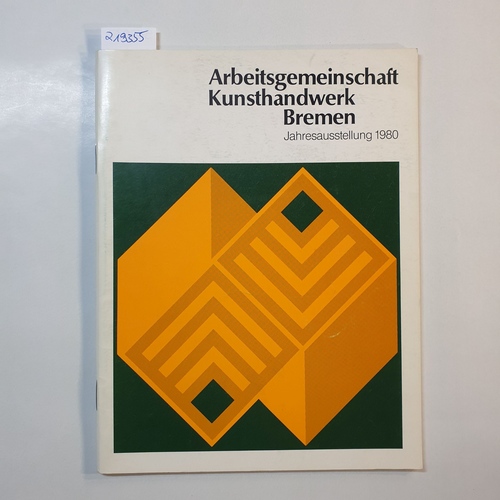 Pohl-Weber, Rosemarie [Hrsg.]  Arbeitsgemeinschaft Kunsthandwerk Bremen - Jahresausstellung 1980 