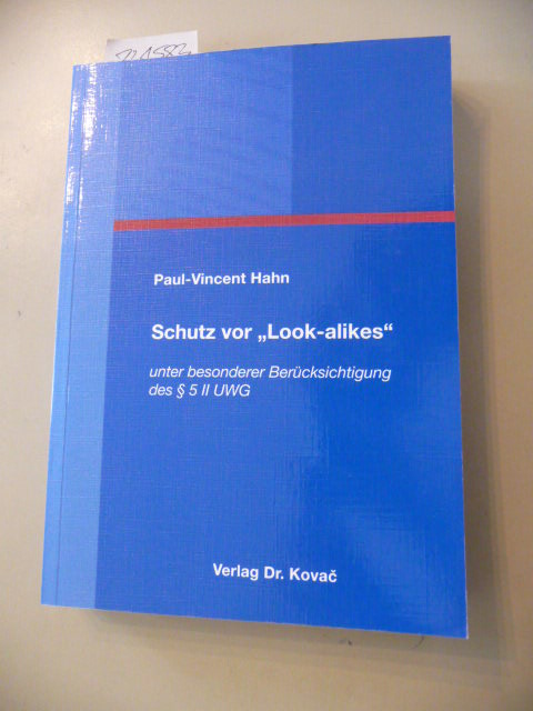 Paul-Vincent Hahn  Schutz vor 'Look-alikes', unter besonderer Berücksichtigung des § 5 II UWG 