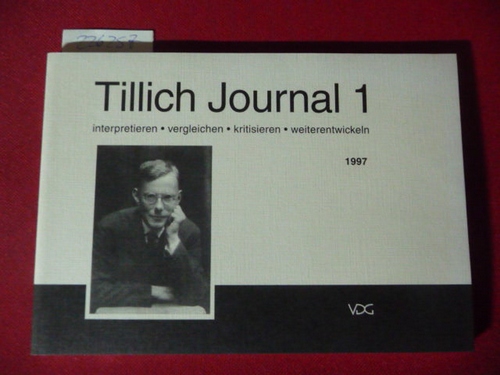 Diverse  Tillich Journal : Interpretieren, vergleichen, kritisieren, weiterentwickeln. Ausgabe 1 