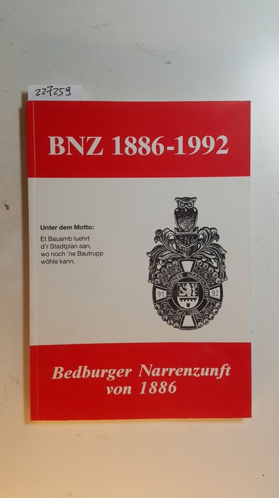 Bedburger Narrenzunft von 1886 e.V.  BNZ 1886-1992, Jahrbuch u. Liederheft der Zunft zur 106. Session 1991/92 