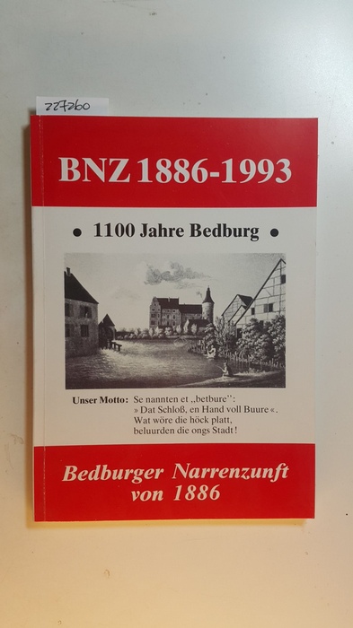 Bedburger Narrenzunft von 1886 e.V.  BNZ 1886-1993, 1100 Jahre Bedburg, Jahrbuch u. Liederheft der Zunft zur 107. Session 1992/93 