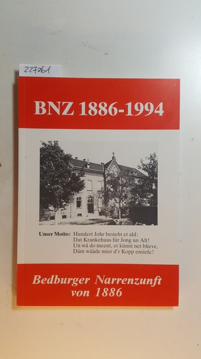 Bedburger Narrenzunft von 1886 e.V.  BNZ 1886-1994, Jahrbuch u. Liederheft der Zunft zur 108. Session 1993/94 