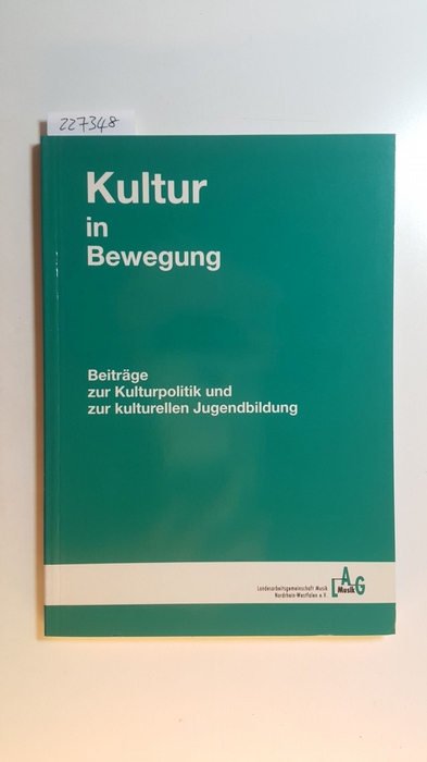 Brüning, Michael (Herausgeber)  Kultur in Bewegung : Beiträge zur Kulturpolitik und zur kulturellen Jugendbildung 