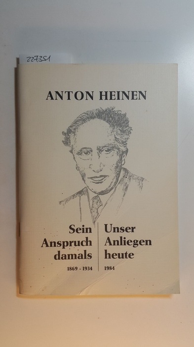 Müller, Otto (Mitwirkender)  Festschrift zum 50. Todestag von Anton Heinen : (Sein Anspruch damals, unser Anliegen heute, 1869-1934) 