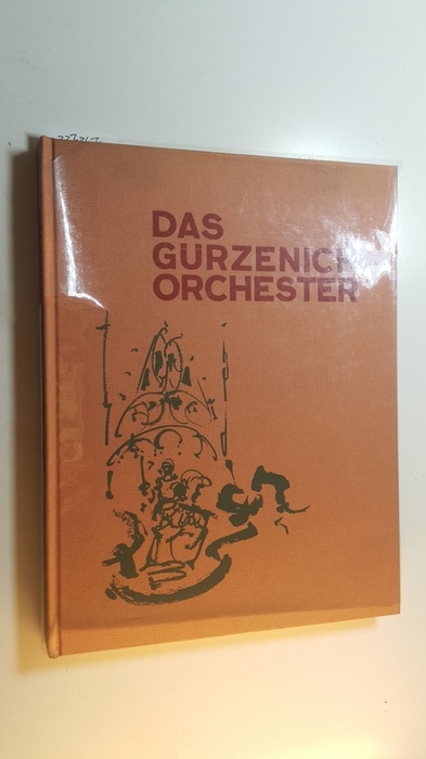 Feldenkirchen, Toni [Red.]  Das Gürzenichorchester : 75 Jahre Stadtkölnisches Orchester 