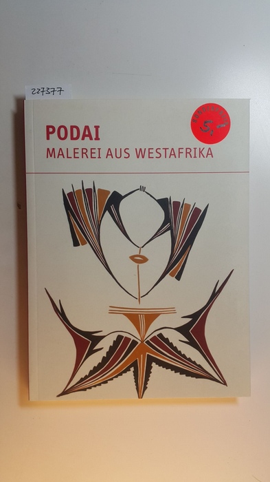 Danelzik-Brüggemann, Christoph [Hrsg.] ; Krieg, Karl H.,  Podai. Malerei aus Westafrika : 13. Dezember 2003 - 29. Februar 2004 ; (anlässlich der Ausstellung 'Podai. Malerei aus Westafrika' im Museum Kunst-Palast Düsseldorf) 