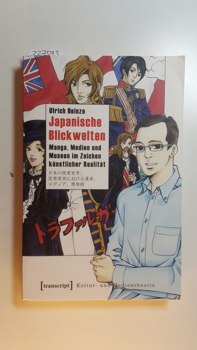 Heinze, Ulrich  Japanische Blickwelten : Manga, Medien und Museen im Zeichen künstlicher Realität 