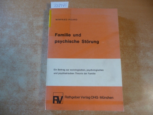 PICARD W.  Familie und psychische Störung. Ein Beitrag zur soziologischen, psychologischen und psychiatrischen Theorie der Familie. 
