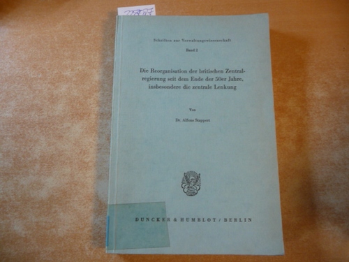 Stappert, Alfons  Die Reorganisation der britischen Zentralregierung seit dem Ende der 50er Jahre, insbesondere die zentrale Lenkung 