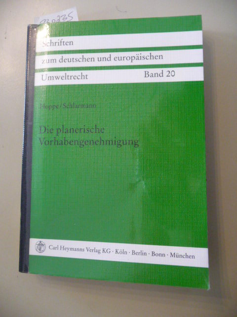 Hoppe, Werner ; Schlarmann, Hans  Die planerische Vorhabengenehmigung : zu Problemen bei ihrer Anwendung auf die Planung von Verkehrsvorhaben 