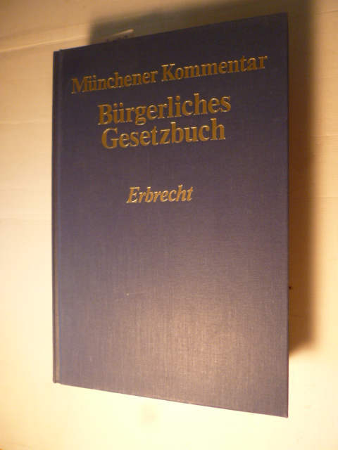 Dr. Manfred Skibbe [Red.] ; Rebmann, Kurt  Münchner Kommentar zum Bürgerlichen Gesetzbuch : Teil: 6.  Erbrecht (§§ 1922 - 2385) 