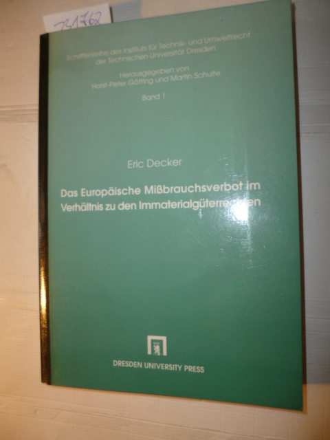Decker, Eric, 1971-  Das europäische Mißbrauchsverbot im Verhältnis zu den Immaterialgüterrechten 