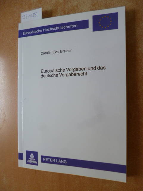 Breloer, Carolin Eva  Europäische Vorgaben und das deutsche Vergaberecht 
