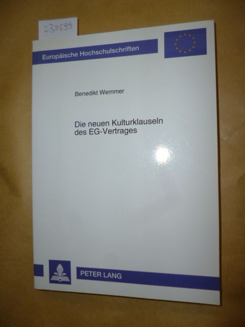 Wemmer, Benedikt  Die neuen Kulturklauseln des EG-Vertrages : eine Analyse der Art. 128 EGV und Art. 92 Abs. 3 lit. d) EGV 