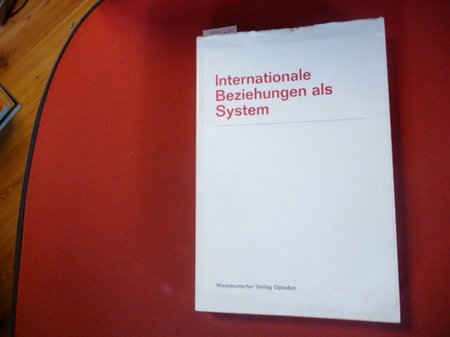 Gantzel, Klaus Jürgen [Herausgeber]  Internationale Beziehungen als System 
