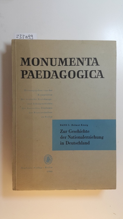 König, Helmut  Zur Geschichte der Nationalerziehung in Deutschland im letzten Drittel des 18. Jahrhunderts 