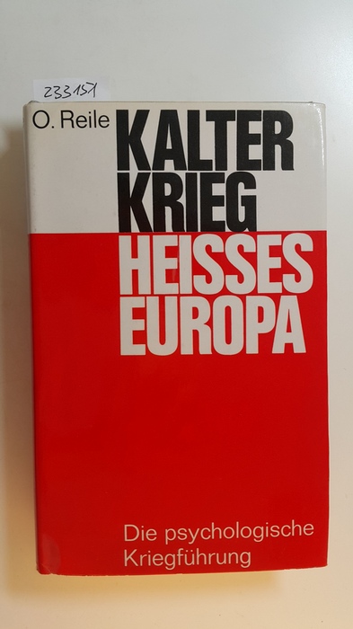 Reile, Oscar  Kalter Krieg, heisses Europa : der psychologische Krieg 
