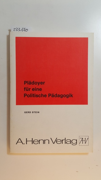 Stein, Gerd  Plädoyer für eine politische Pädagogik : ein Beitrag zum Gespräch zwischen Erziehungswissenschaft und Politikwissenschaft 