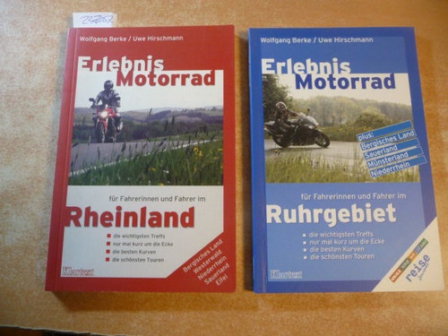 Berke, Wolfgang Hirschmann, Uwe  Erlebnis Motorrad: Rheinland (zudem Bergisches Land, Eifel, Wersterwald, Niederrhein, Sauerland) + Berke, Wolfgang und Uwe Hirschmann, 2003, Erlebnis Motorrad. Ruhrgebiet (2 BÜCHER) 