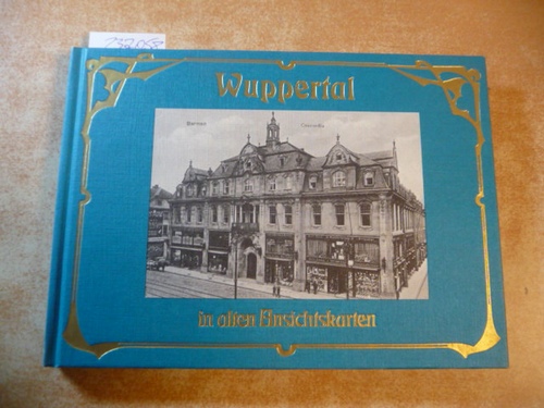 Knieriem, Michael [Hrsg.]  Wuppertal in alten Ansichtskarten 