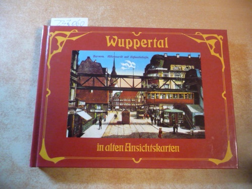Knieriem, Michael (Hrsg.)  Wuppertal in alten Ansichtskarten 