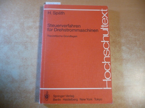 Späth, Helmut  Steuerverfahren für Drehstrommaschinen : theoretische Grundlagen 