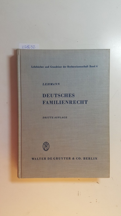 Lehmann, Heinrich  Deutsches Familienrecht (Lehrbücher und Grundrisse der Rechtswissenschaft ; Bd. 4) 