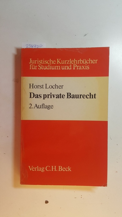 Locher, Horst  Das private Baurecht : juristisches Kurzlehrbuch für Studium und Praxis 