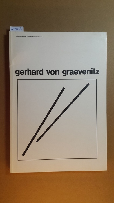 Bremer, Jaap [Red.]  Gerhard von Graevenitz : Rijksmuseum Kröller-Müller, Otterlo, 28.4 - 11.6.1984 