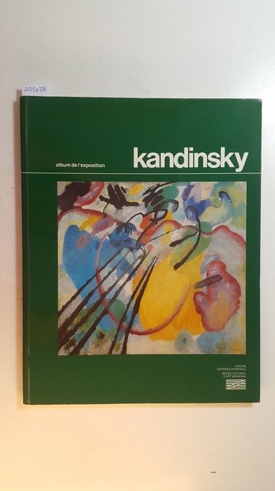 Kandinsky, Wassily [Ill.]  Kandinsky : album de l'exposition ; Grande Galerie, 1 novembre 1984 - 28 janvier 1985 