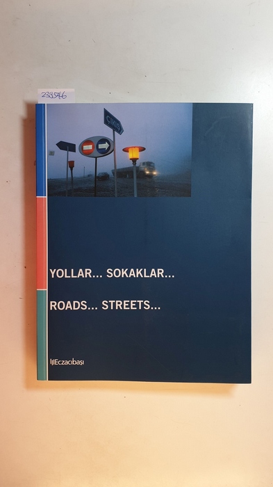 Sakir Eczacibasi  Yollar ... Sokaklar ... = Roads ... Streets ... 