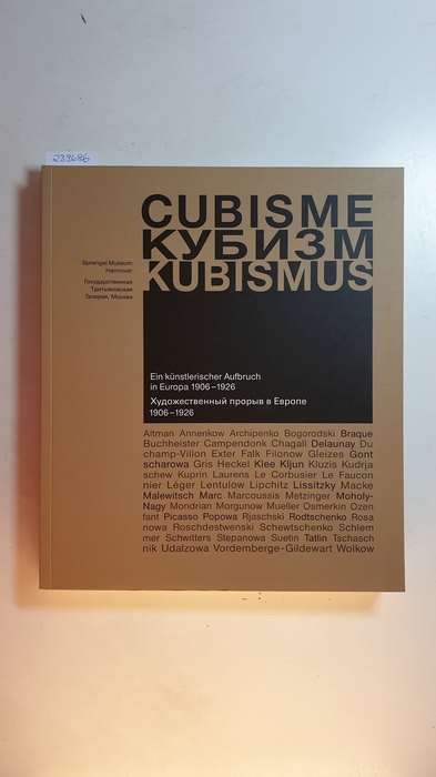 Diverse  Cubisme : ein künstlerischer Aufbruch in Europa 1906 - 1926 ; eine Ausstellung des Sprengel Museums Hannover, 18. mai - 3. August 2003, und der Staatlichen Tretjakow Galerie, Moskau, 4. September - 23. November 2003 