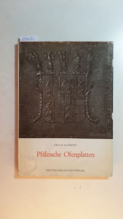 Schmitt, Erich  Pfälzische Ofenplatten 