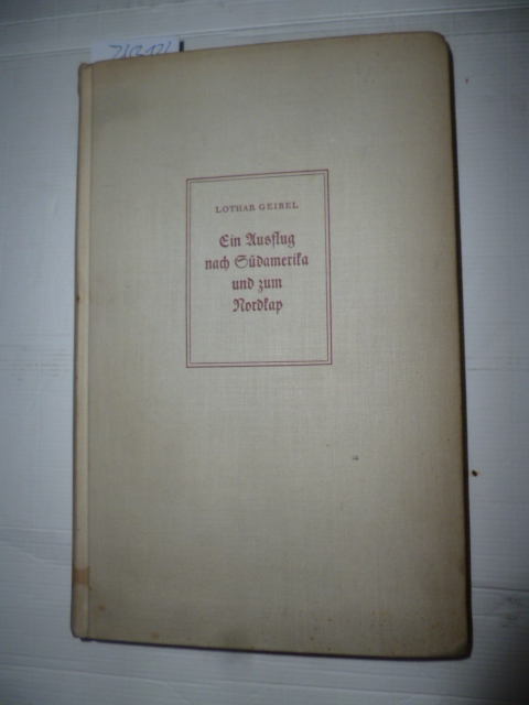 Geibel, Lothar  Ein Ausflug nach Südamerika und zum Nordkap (Als Manuskript gedruckt) 