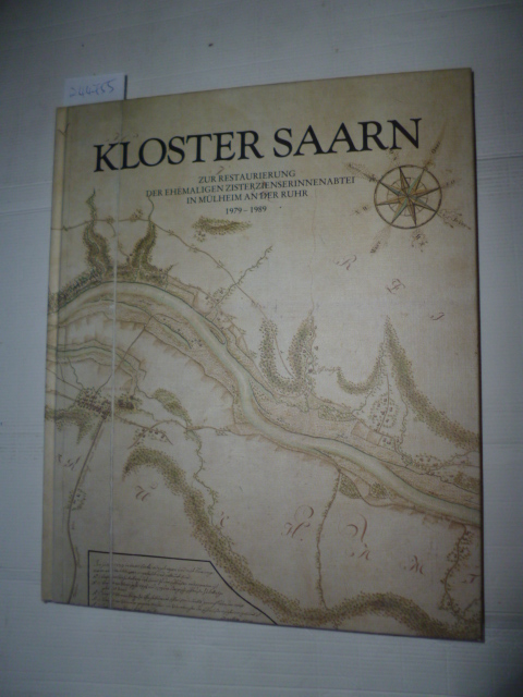 Fürle, Manfred  Kloster Saarn : zur Restaurierung der ehemaligen Zisterzienserinnenabtei in Mülheim an der Ruhr ; 1979 - 1989 